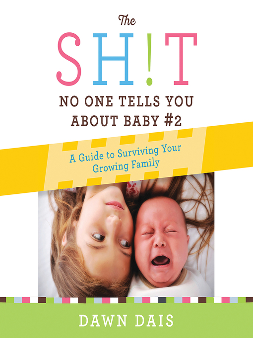 Title details for The Sh!t No One Tells You About Baby #2 by Dawn Dais - Available